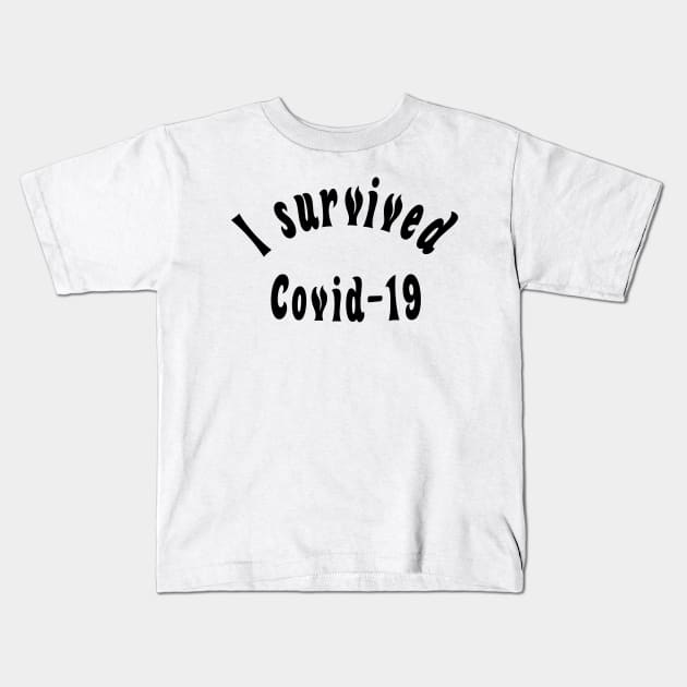 I survived covid-19 Kids T-Shirt by rand0mity